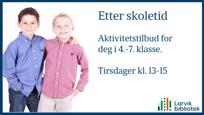 Viktig informasjon fra biblioteket om "Etter skoletid" på tirsdager