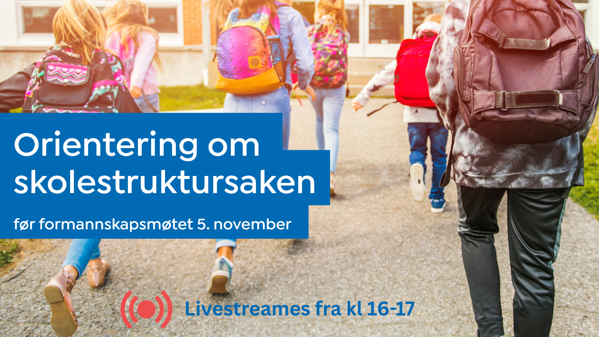 Orientering om skolestruktursaken 5. november - streames live fra kl. 16